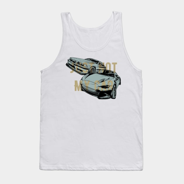 Just not my car Tank Top by JMLAstudio